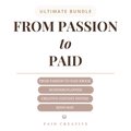 From Passion to Paid — Ultimate Bundle | Ebook + Business Planner + Creative Content System + Mind Map